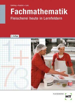 Fachmathematik Fleischerei heute in Lernfeldern