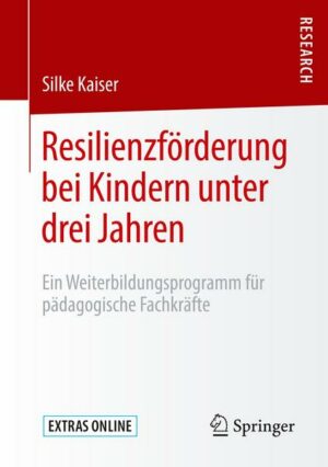 Resilienzförderung bei Kindern unter drei Jahren