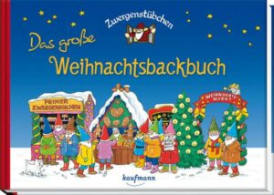 Zwergenstübchen Das große Weihnachtsbackbuch