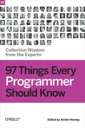 97 Things Every Programmer Should Know