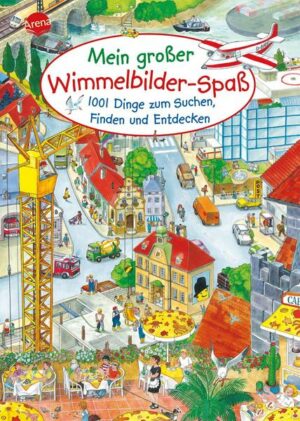 Mein großer Wimmelbilderspaß. 1001 Dinge zum Suchen