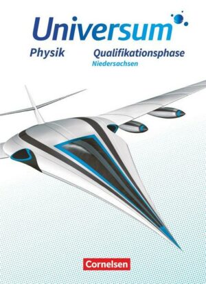 Universum Physik Sekundarstufe II. Qualifikationsphase - Niedersachsen - Schülerbuch