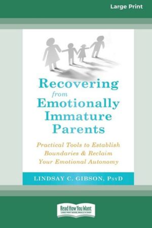 Recovering from Emotionally Immature Parents