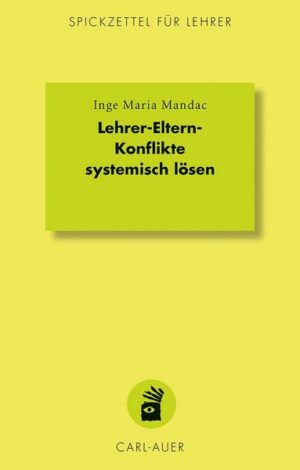 Lehrer-Eltern-Konflikte systemisch lösen