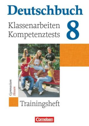 Deutschbuch Trainingsheft 8. Schuljahr Hessen. Klassenarbeiten