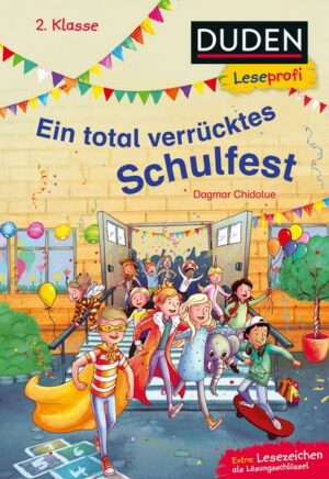 Duden Leseprofi – Ein total verrücktes Schulfest