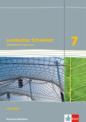 Lambacher Schweizer Mathematik 7. Lösungen Klasse 7. Nordrhein-Westfalen