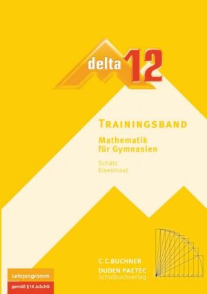 Delta 12 Mathematik Trainingsband. Bayern Gymnasium