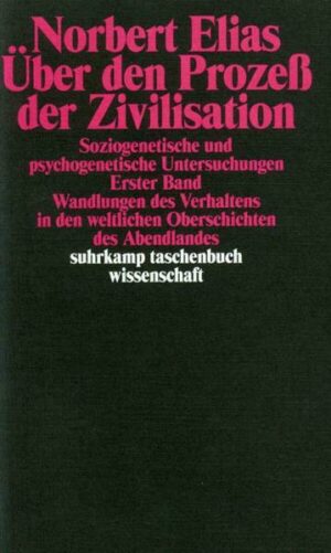 Über den Prozeß der Zivilisation. Soziogenetische und psychogenetische Untersuchungen. 2 Bände in Kassette