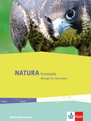 Natura Kursstufe. Ausgabe Baden-Württemberg. Schülerbuch Klassen 10-12 (G8)