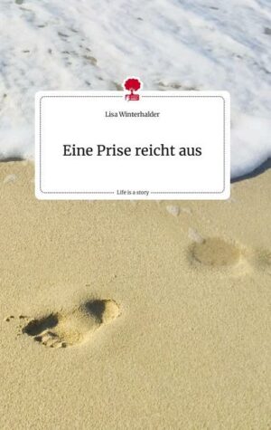 Eine Prise reicht aus. Life is a Story - story.one