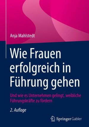 Wie Frauen erfolgreich in Führung gehen