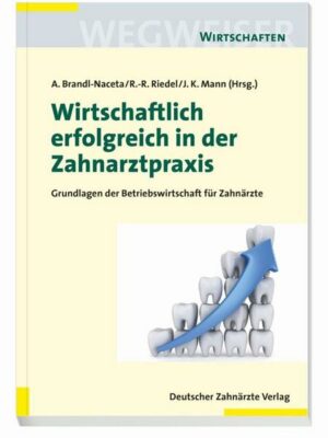 Wirtschaftlich erfolgreich in der Zahnarztpraxis