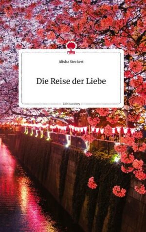 Die Reise der Liebe. Life is a Story - story.one