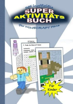 Das inoffizielle Super Aktivitätsbuch für MINECRAFT Fans