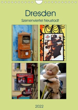 Dresdner Szenenviertel Neustadt (Wandkalender 2022 DIN A4 hoch)