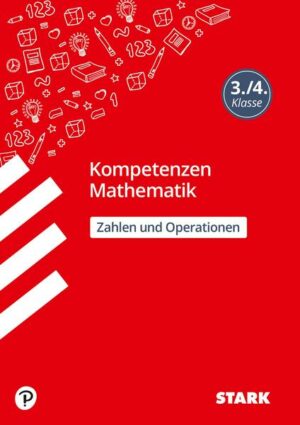 STARK Kompetenzen Mathematik 3./4. Klasse - Zahlen und Operationen