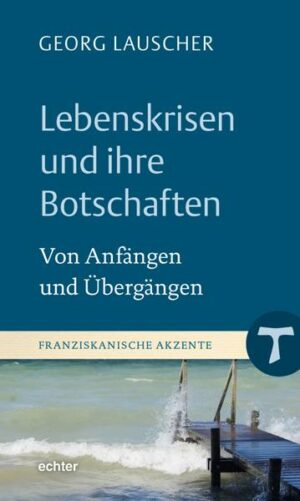 Lebenskrisen und ihre Botschaften