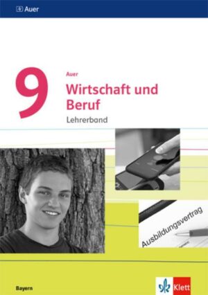 Auer Wirtschaft und Beruf 9. Handreichungen für den Unterricht Klasse 9. Ausgabe Bayern