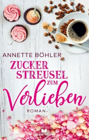 Zuckerstreusel zum Verlieben: Liebesroman