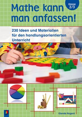 Mathe kann man anfassen! Klasse 2/3