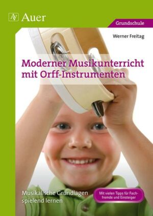 Moderner Musikunterricht mit Orff-Instrumenten