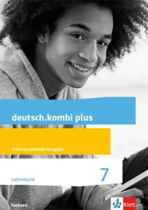 Deutsch.kombi plus 7. Differenzierende Ausgabe Sachsen. Lehrerband Klasse 7