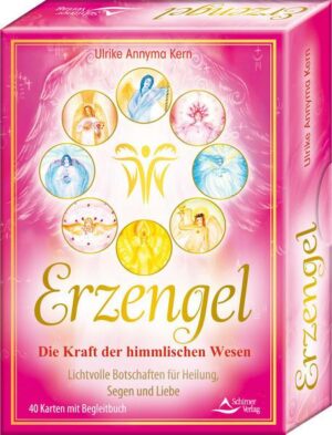 Erzengel – Die Kraft der himmlischen Wesen – Lichtvolle Botschaften für Heilung