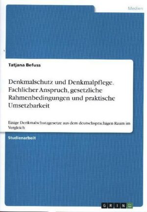 Denkmalschutz und Denkmalpflege. Fachlicher Anspruch