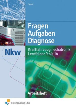 Kraftfahrzeugmechatronik Nkw Lernfelder 9 bis 14 Arbeitsheft