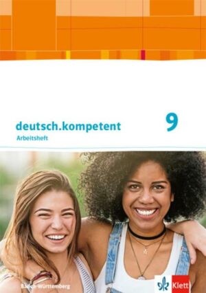 Deutsch.kompetent 9. Ausgabe Baden-Württemberg. Arbeitsheft mit Onlineangebot und Lösungen Klasse 9