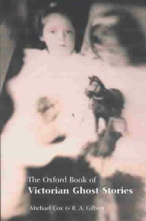 The Oxford Book of Victorian Ghost Stories