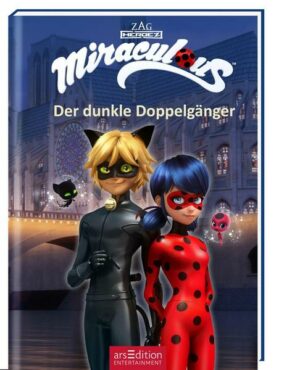 Miraculous – Der dunkle Doppelgänger (Miraculous 2)