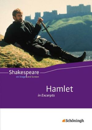 Shakespeare on Stage and Screen. Hamlet in Excerpts: Schülerband