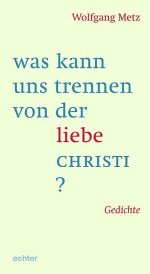 Was kann uns trennen von der liebe CHRISTI?