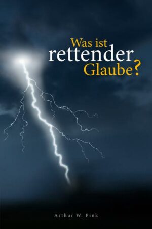 Was ist rettender Glaube?