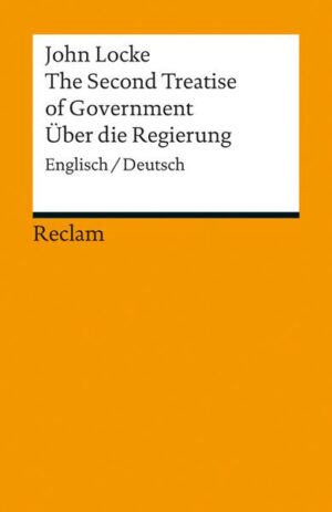 The Second Treatise of Government / Über die Regierung