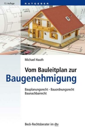 Vom Bauleitplan zur Baugenehmigung