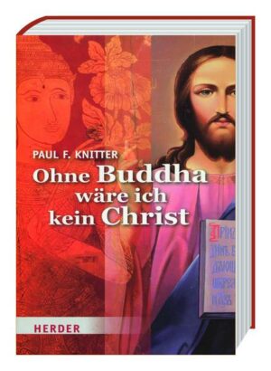 Ohne Buddha wäre ich kein Christ