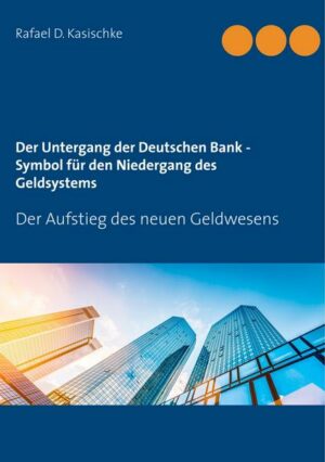 Der Untergang der Deutschen Bank - Symbol für den Niedergang des Geldsystems