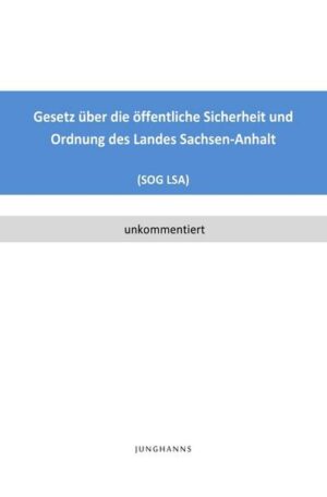 Gesetz über die öffentliche Sicherheit und Ordnung des Landes Sachsen-Anhalt (SOG LSA)