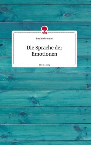 Die Sprache der Emotionen. Life is a Story - story.one