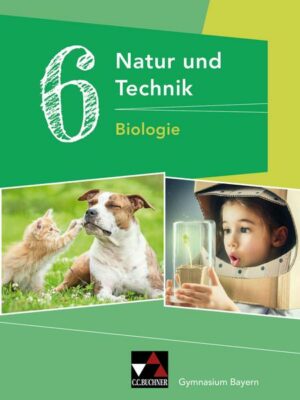 Natur und Technik 6: Biologie