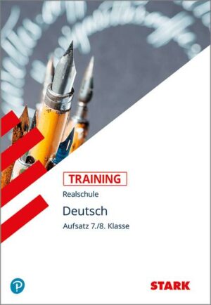 Training Realschule. Deutsch. Aufsatz 7./8. Klasse