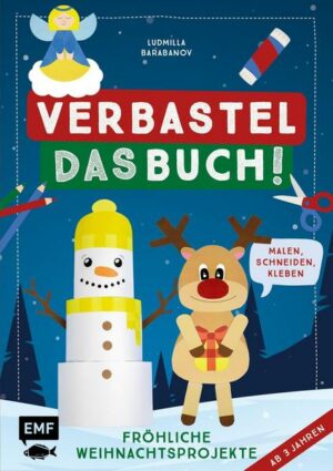 Verbastel das Buch! Fröhliche Weihnachtsprojekte (ab 3 Jahren)