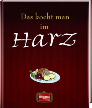 Das kocht man im Harz