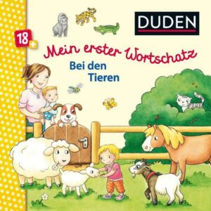 Duden 18+: Mein erster Wortschatz Bei den Tieren