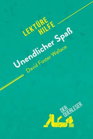 Unendlicher Spaß von David Foster Wallace (Lektürehilfe)