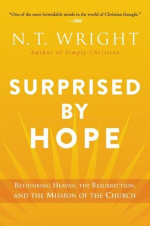 Surprised by Hope: Rethinking Heaven