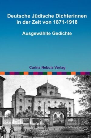 Deutsche Jüdische Dichterinnen in der Zeit von 1871-1918